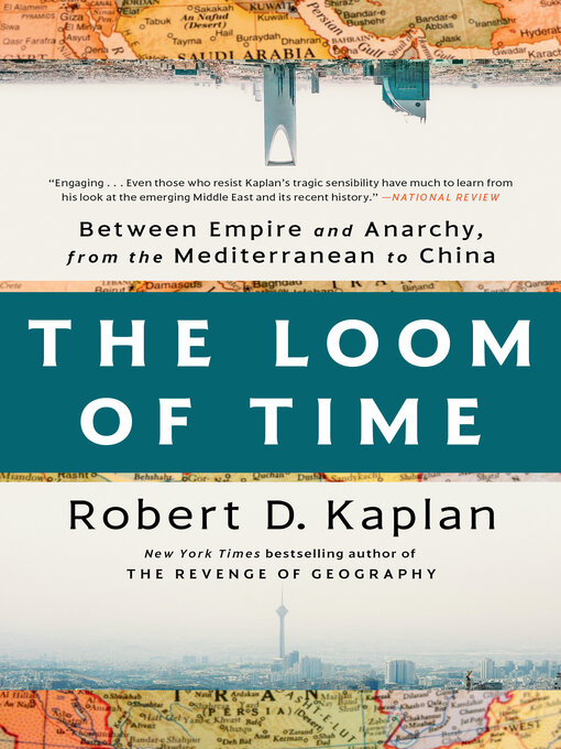 Title details for The Loom of Time by Robert D. Kaplan - Wait list